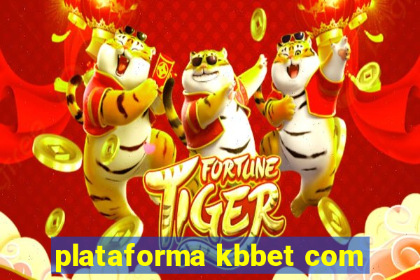 plataforma kbbet com